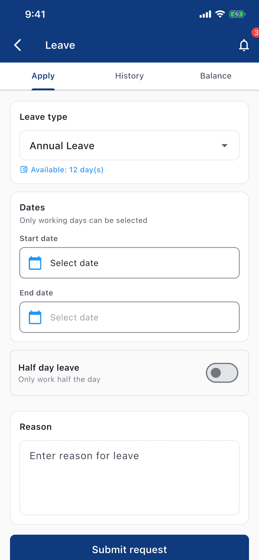 The Leave screen on its Apply tab, with History and Balance beside it. Leave type is set to Annual Leave with "Available: 12 day(s)" underneath. Under Dates, a note reads "Only working days can be selected" and both date fields still read "Select date". A half-day toggle sits off, the reason box is empty, and a full-width Submit request button runs along the bottom.