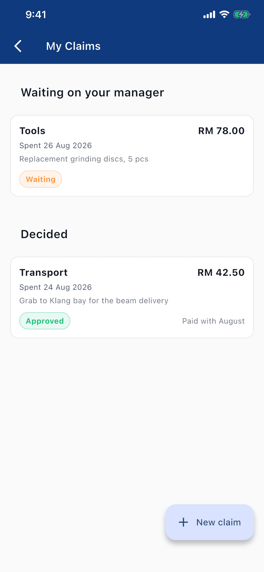 The My Claims screen. Under "Waiting on your manager", a Tools claim of RM 78.00 spent on 26 Aug 2026 for replacement grinding discs carries an amber Waiting badge. Under Decided, a Transport claim of RM 42.50 spent on 24 Aug 2026 for a ride to the Klang bay for a beam delivery shows a green Approved badge alongside "Paid with August". A New claim button floats at the bottom right.